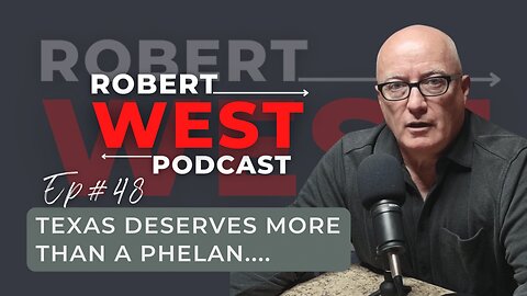 Texas Deserves More Than a Phelan | Ep 48