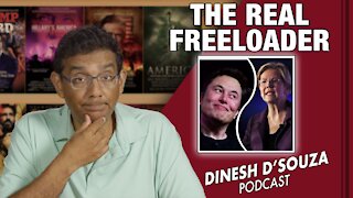 THE REAL FREELOADER Dinesh D’Souza Podcast Ep240