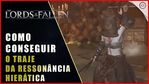 Lords of the Fallen, Como conseguir o traje da Ressonância Hierática | Super-Dica