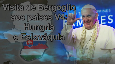 Processo sinodal ou abolição do papado Visita de Bergoglio aos países V4: Hungria e Eslováquia