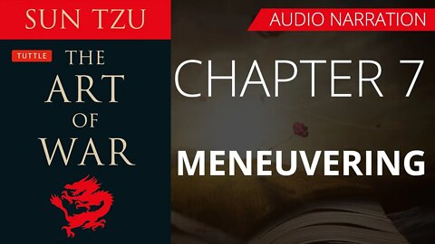 MENEUVERING - THE ART OF WAR by SAN TZU | Chapter 7 - Audio Narration