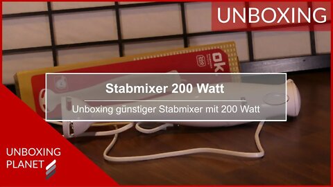 Günstiger Stabmixer mit 200 Watt Leistung - Unboxing Planet