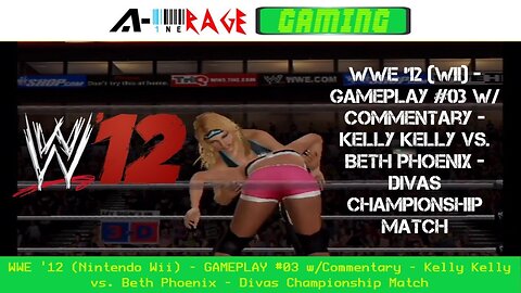 WWE '12 - GAMEPLAY (w/ Commentary) | Nintendo Wii | Kelly Kelly (C) vs. Beth Phoenix - Divas Championship Match