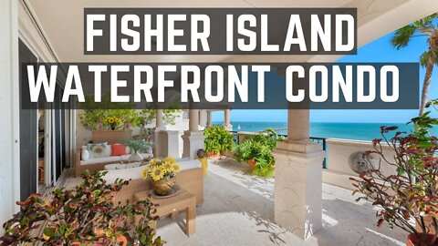 Gorgeous Waterfront Fisher Island Condo