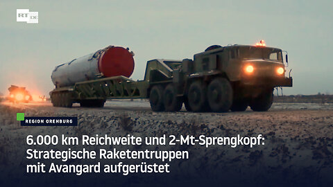 6.000 km Reichweite und 2-Mt-Sprengkopf: Strategische Raketentruppen mit Avangard aufgerüstet