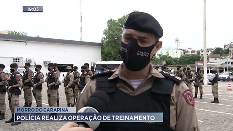 Morro do Carapina: Policia realiza operação de treinamento