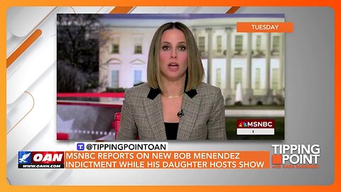 MSNBC Reports on New Bob Menendez Charges While His Daughter Hosts Show | TIPPING POINT 🟧