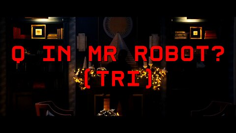 Q in MR ROBOT? (TRI)