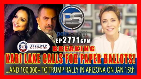 EP 2771-6PM KARI LAKE CALLS FOR PAPER BALLOTS & 100,000+ TO ARIZONA TRUMP RALLY ON JAN 15TH