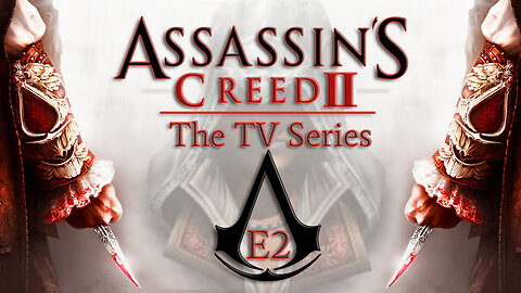 Assassin's Creed II TV SHOW - Season 2 Episode 2