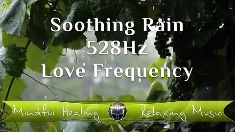 Soothing Rain 528Hz Love Frequency