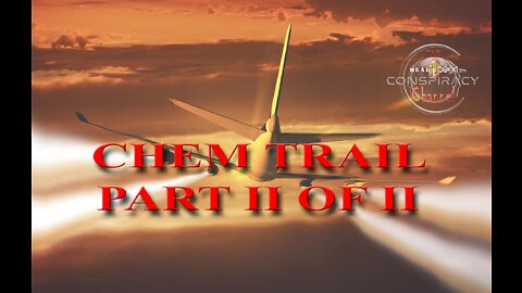 CHEM TRAIL PART II OF II THE DOCUMENTARY FILM-THE REALTV CONSPIRICY CHANNEL