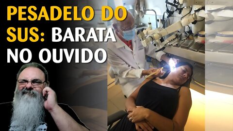 MULHER fica 24 horas com BARATA no OUVIDO porque SUS não tinha nem MÉDICO nem EQUIPAMENTO