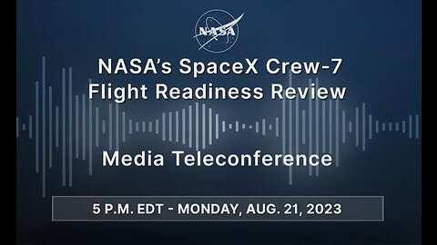 NASA’s SpaceX Crew-7 Flight Readiness Review