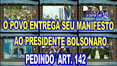 O POVO VAI AS RUAS ENTREGAR MANIFESTO AO PRESIDENTE BOLSONARO PEDINDO O ARTIGO 142 JÁ