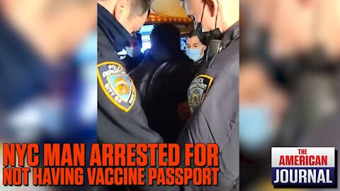 New Yorkers Now Being Arrested For Failing To Show Proof Of Vaccination