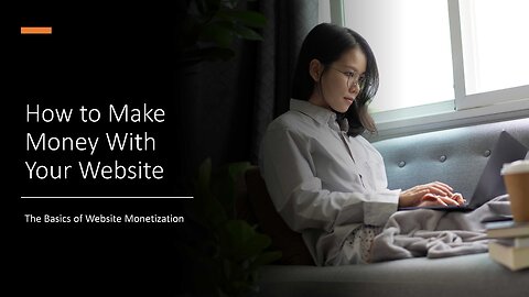 4 Ways to Make Money With Your Website - Website Monetization Basics