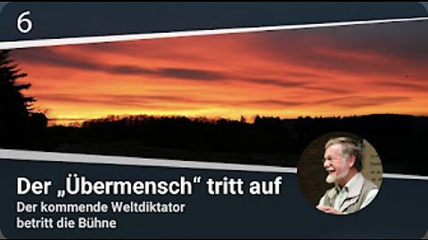 Der „Übermensch“ tritt auf- Der kommende Weltdiktator betritt.. Teil 6/12 Martin Vedder_19.12.2021