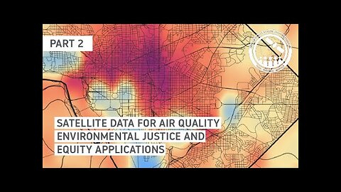 NASA ARSET: Satellite Remote Sensing of Air Quality for Environmental Justice Applications