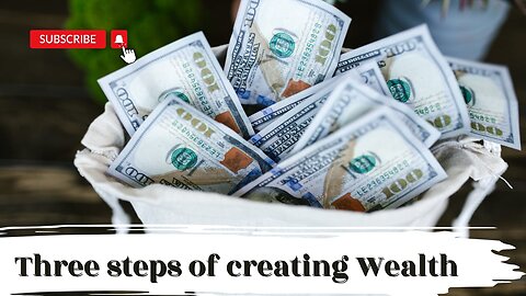 Three Steps to Create Wealth | Three Steps to Wealth: A Practical Guide | Mrhtree