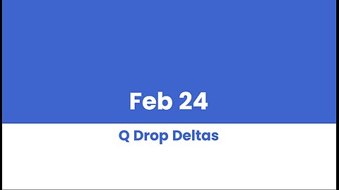 Q DROP DELTAS FEB 24