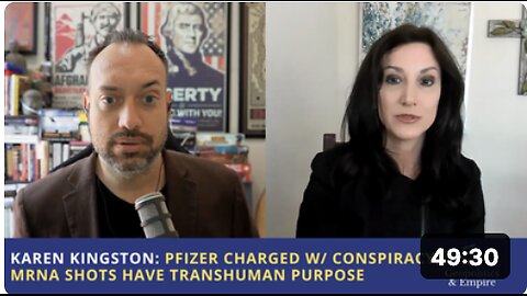 Karen Kingston: Pfizer Charged with Conspiracy, mRNA Shots Have Transhuman Purpose