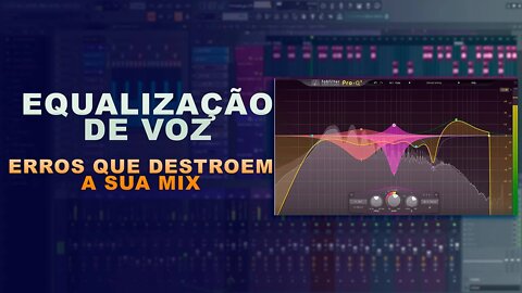 EQUALIZAÇÃO DE VOZ - Erros que Destroem a Sua Mix