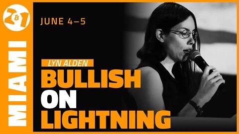 Bullish on Lightning | Lyn Alden | Bitcoin 2021Clips