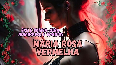 Maria Rosa Vermelha, Exu e Pomba-Gira: Admirados e Temidos