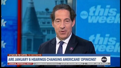 Dem Rep Raskin Claims J6 Hearings Are Unifying Americans