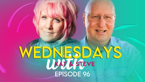 WEDNESDAYS WITH KAT AND STEVE - Episode 96