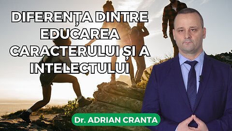 Diferența dintre educarea caracterului și a intelectului