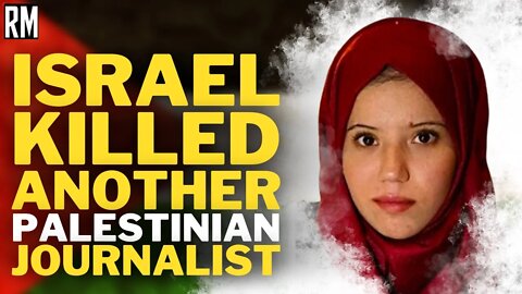 Israel Kills ANOTHER Journalist in Less Than a Month