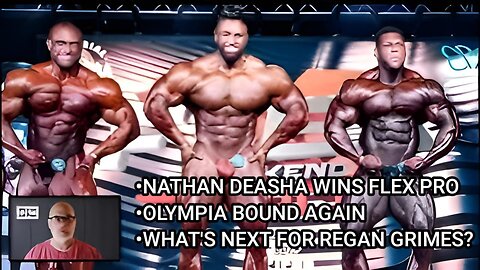 NATHAN DEASHA WINS FLEX PRO|WHAT'S NEXT FOR REGAN GRIMES?