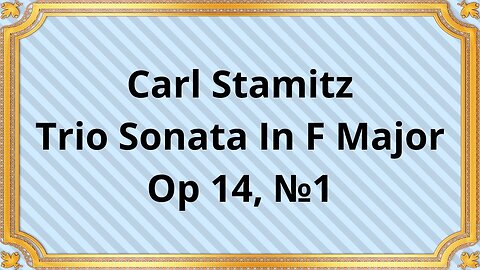 Carl Stamitz Trio Sonata In F Major, Op 14, №1