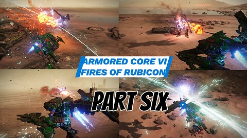 Armored Core VI Fires Of Rubicon Part Six - Well This Isn't Going Well