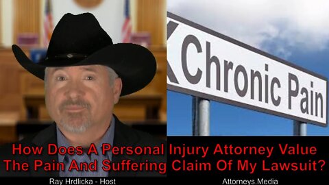 How Does A Personal Injury Attorney Value The Pain And Suffering Claim Of My Lawsuit 5