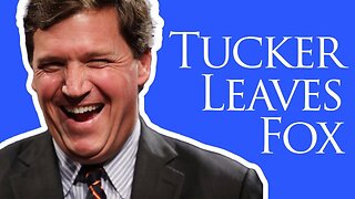 Tucker Carlson leaves Fox News