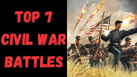 Epic Showdowns: The Top 7 Most Monumental American Civil War Battles