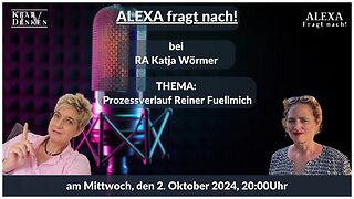 🔴LIVE - Alexa fragt nach! bei RA Katja Wörmer, Hauptverteidigerin von Dr. Reiner Fuellmich🔴