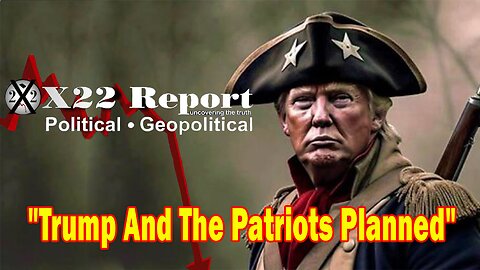 X22 Report - Ep. 3141F - Trump And The Patriots Planned For This And The Plan Will Come Full Circle