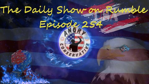 The Daily Show with the Angry Conservative - Episode 254