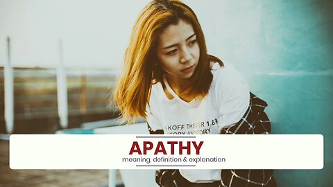 What is APATHY?