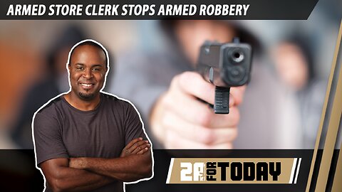 Armed Store Clerk Stops Armed Robbery | 2A For Today! Modern Militiaman