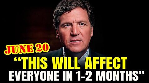 TUCKER CARLSON: THIS IS EXTREMELY URGENT ~ THIS WILL AFFECT EVERYONE IN 1-2 MONTHS! - TRUMP NEWS