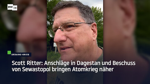 Scott Ritter: Anschläge in Dagestan und Beschuss von Sewastopol bringen Atomkrieg näher