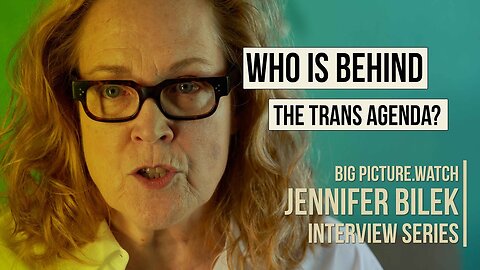 🛑 Jennifer Bilek Report: Who is Behind the TRANS AGENDA and Why Are Women Being Erased?