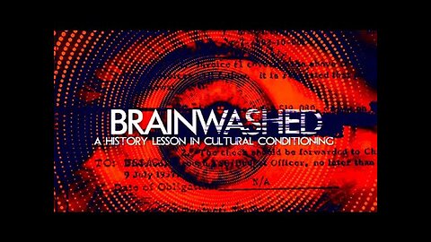 Christian Video Vault: BRAINWASHED! - A History Lesson in Cultural Conditioning!