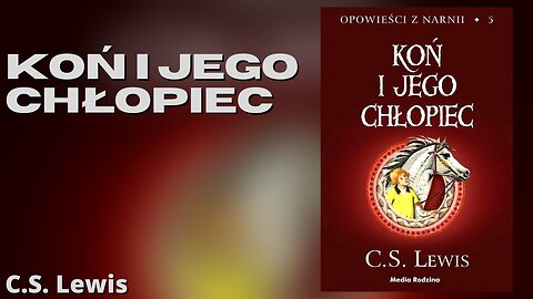 Koń i jego chłopiec, Cykl: Opowieści z Narnii (tom 5) - C.S. Lewis | Audiobook PL