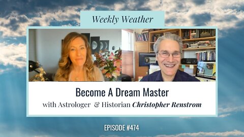 [WEEKLY ASTROLOGICAL WEATHER] April 11 - April 17th, 2022 w/ Christopher Renstrom